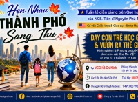 Tổ chức Chương trình tại Sài Gòn: DẠY CON TRẺ HỌC GIỎI & VƯƠN RA THẾ GIỚI (Phần 1)