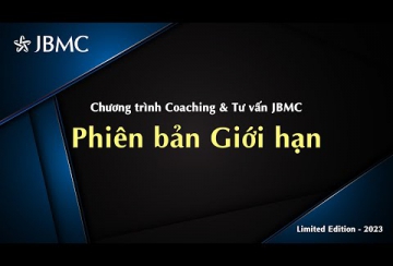 PHIÊN BẢN GIỚI HẠN - COACHING & TƯ VẤN JBMC - Version 2023